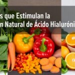Alimentos que Estimulan la Producción Natural de Ácido Hialurónico